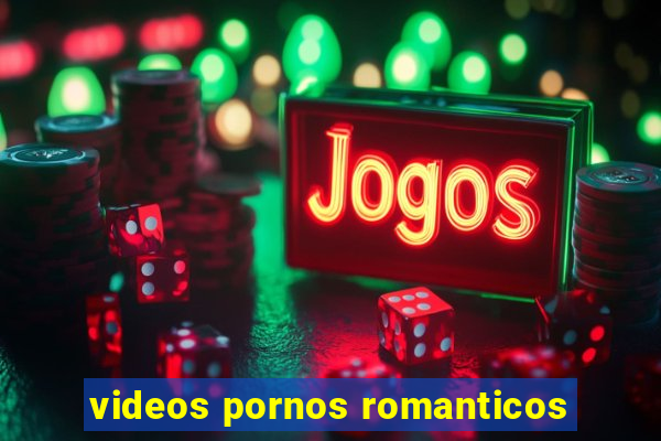 videos pornos romanticos